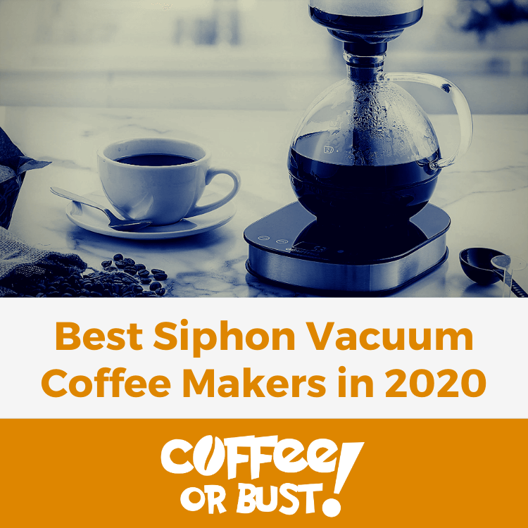 Best Siphon Vacuum Coffee Makers in 2020 Coffee or Bust